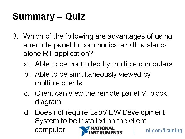 Summary – Quiz 3. Which of the following are advantages of using a remote