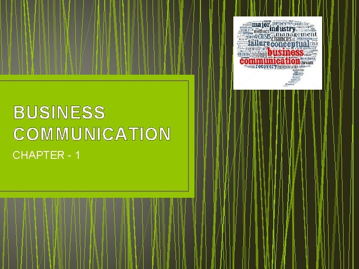 BUSINESS COMMUNICATION CHAPTER - 1 