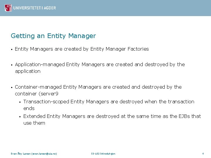 IS907 Java EE The Entity Manager Entity Managers