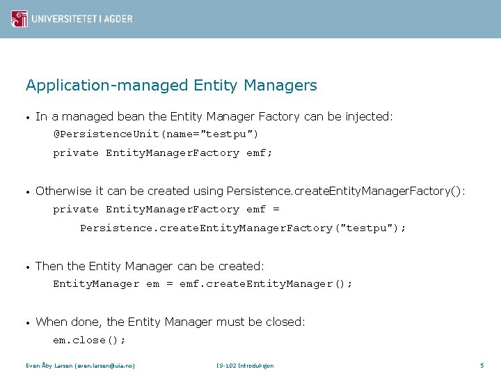 IS907 Java EE The Entity Manager Entity Managers