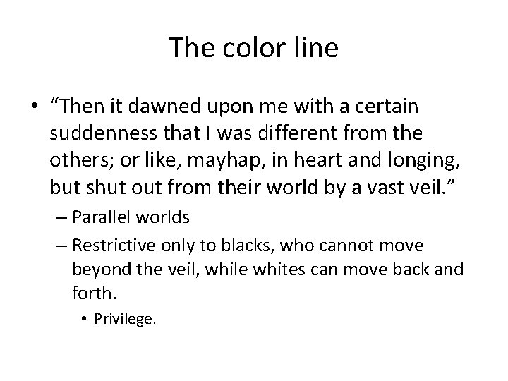 The color line • “Then it dawned upon me with a certain suddenness that