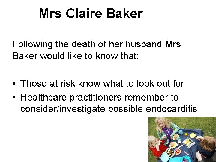 Mrs Claire Baker Following the death of her husband Mrs Baker would like to