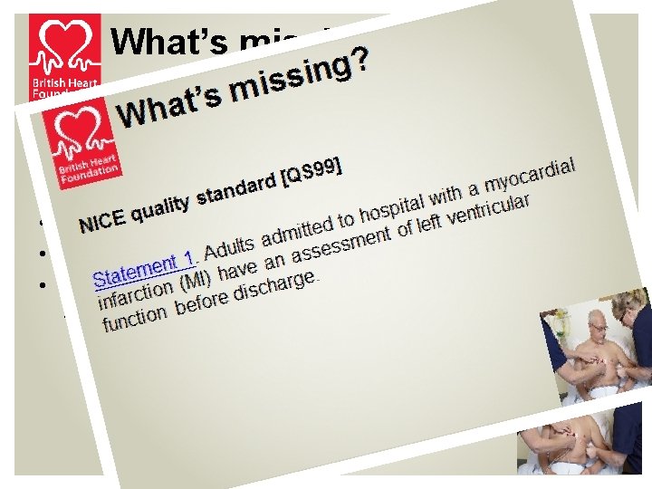 What’s missing? Discharge summary: • STEMI – PPCI- 2 x DES • Past medical