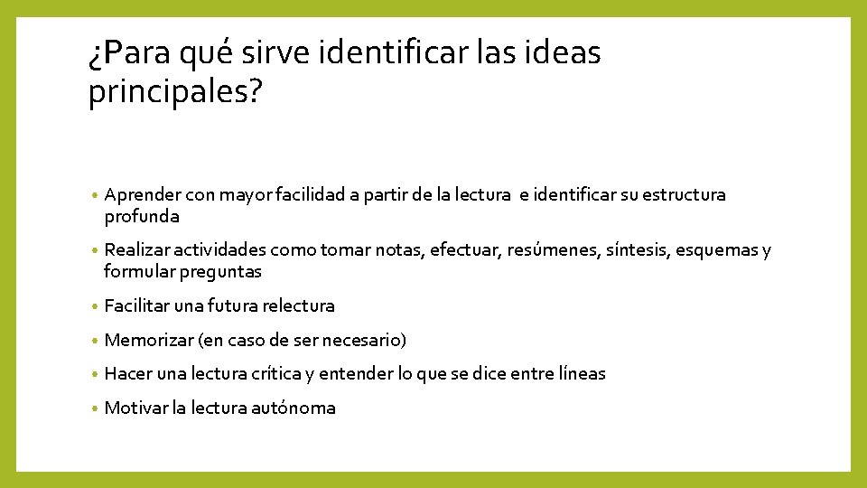 ¿Para qué sirve identificar las ideas principales? • Aprender con mayor facilidad a partir