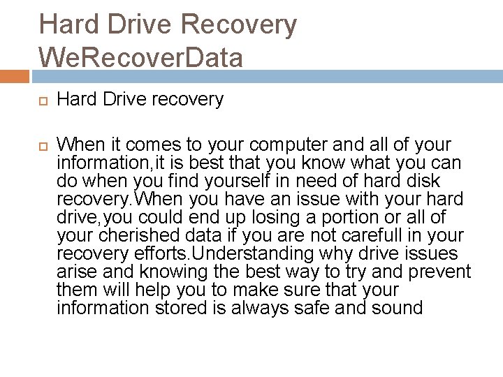 Hard Drive Recovery We. Recover. Data Hard Drive recovery When it comes to your