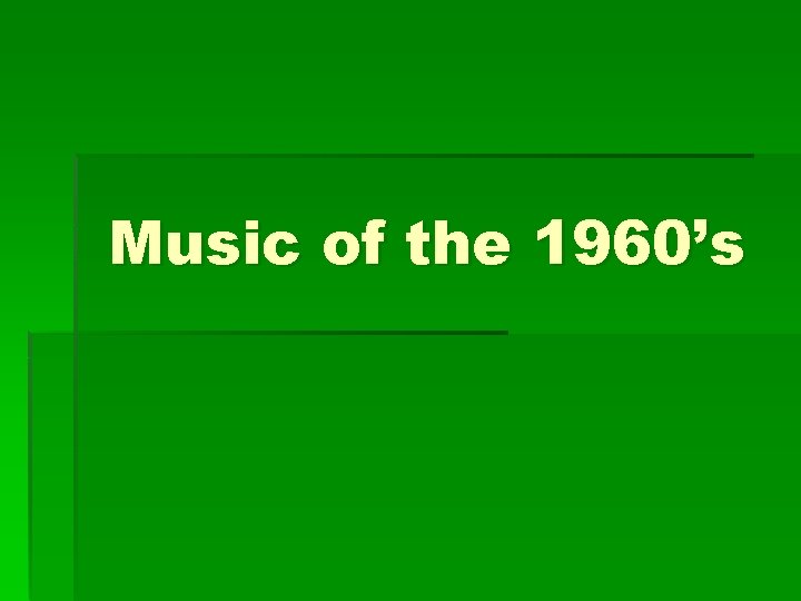 Music of the 1960’s 