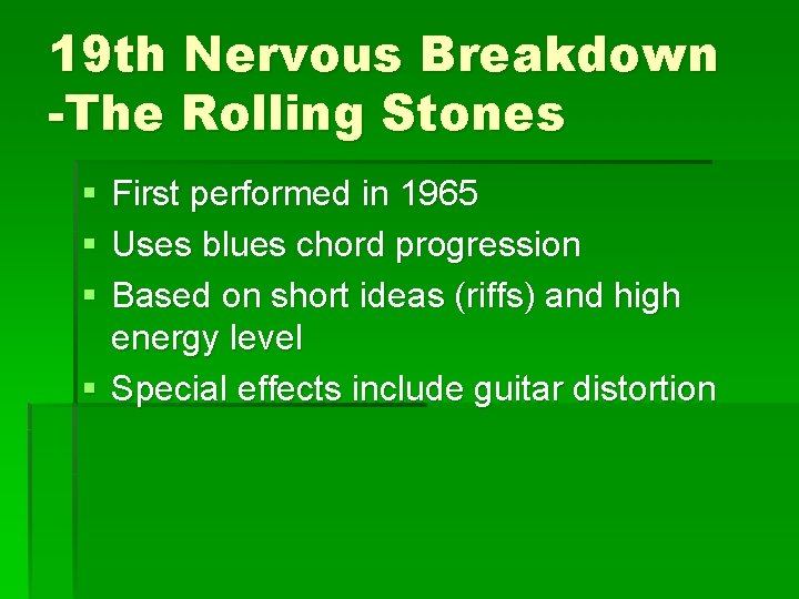 19 th Nervous Breakdown -The Rolling Stones § § § First performed in 1965