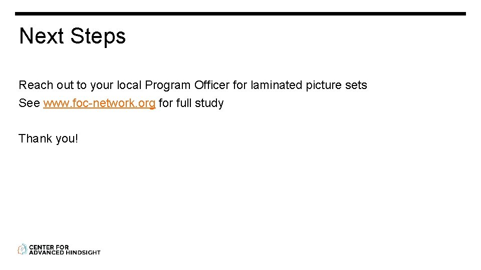 Next Steps Reach out to your local Program Officer for laminated picture sets See