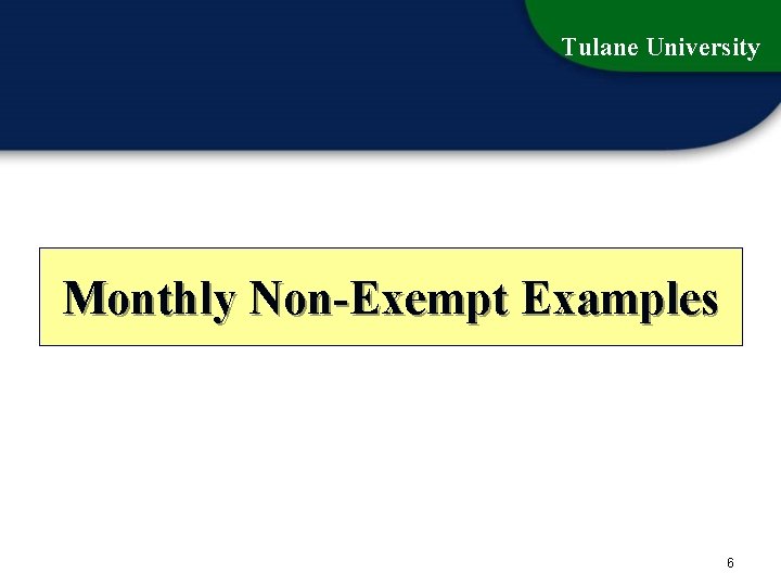 Tulane University Monthly Non-Exempt Examples 6 