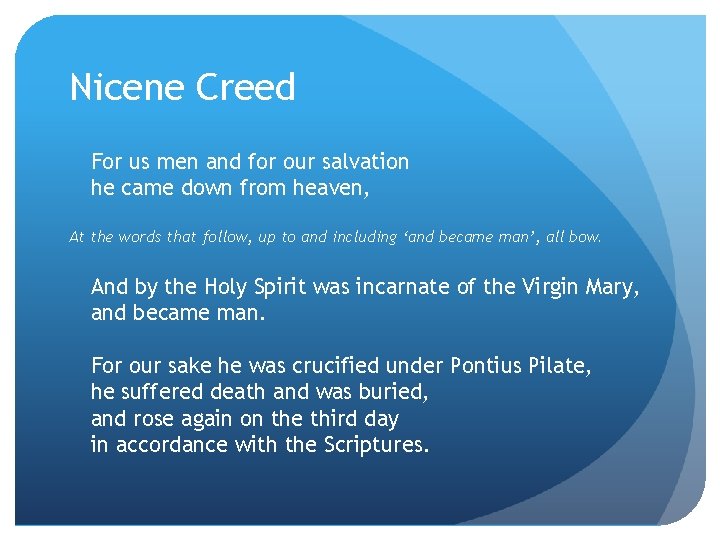 Nicene Creed For us men and for our salvation he came down from heaven,