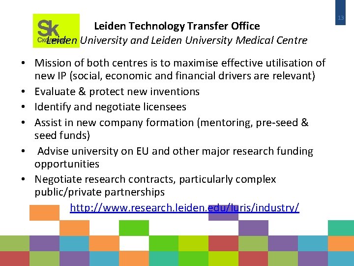 Leiden Technology Transfer Office Leiden University and Leiden University Medical Centre • Mission of