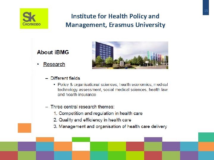 Institute for Health Policy and Management, Erasmus University 15 