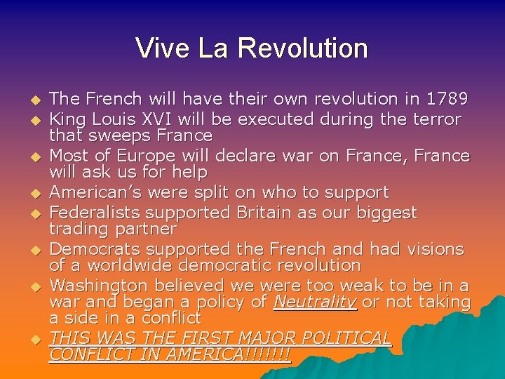 Vive La Revolution The French will have their own revolution in 1789 King Louis