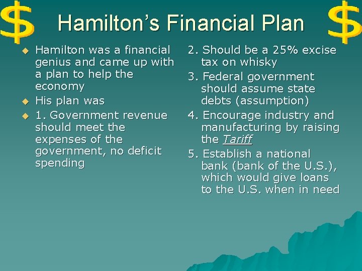 Hamilton’s Financial Plan Hamilton was a financial genius and came up with a plan