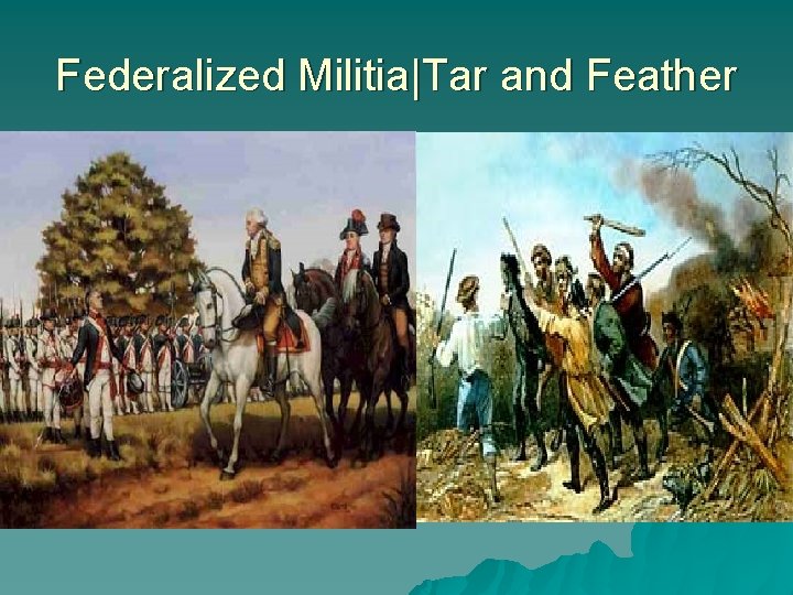 Federalized Militia|Tar and Feather 