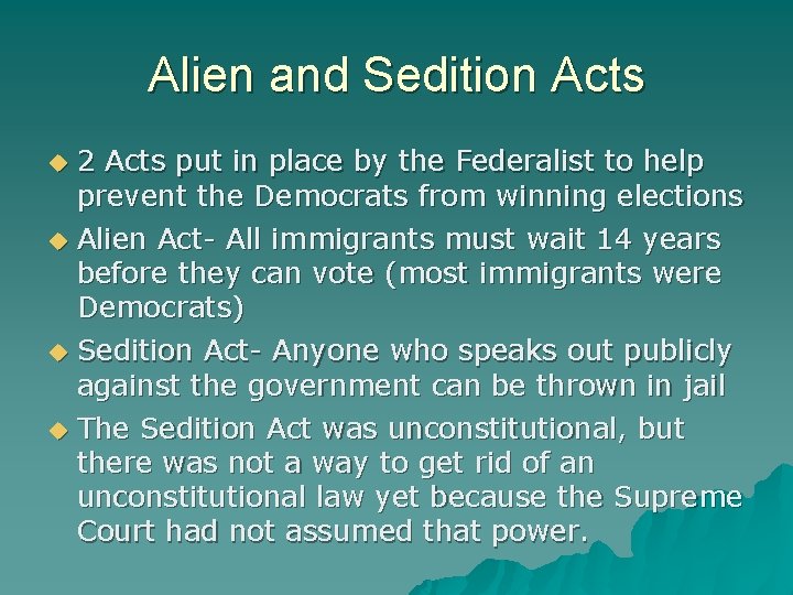 Alien and Sedition Acts 2 Acts put in place by the Federalist to help