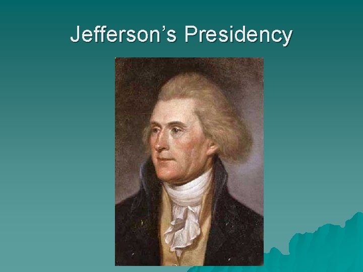 Jefferson’s Presidency 