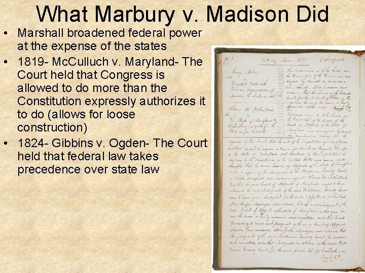 What Marbury v. Madison Did • Marshall broadened federal power at the expense of