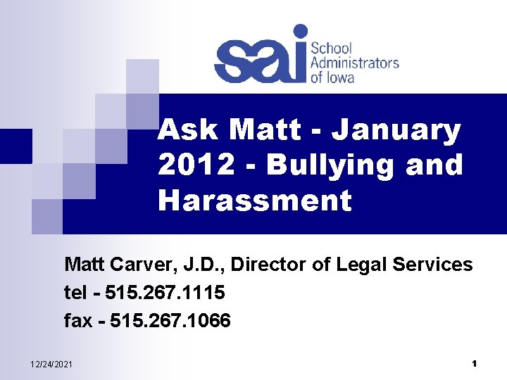 Ask Matt - January 2012 - Bullying and Harassment Matt Carver, J. D. ,