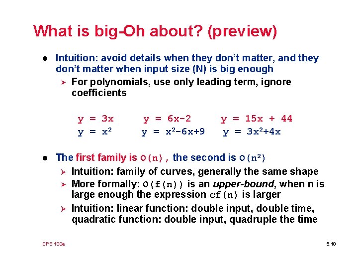 What is big-Oh about? (preview) l Intuition: avoid details when they don’t matter, and
