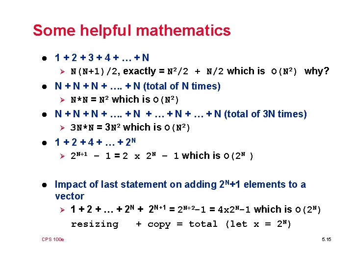 Some helpful mathematics l 1+2+3+4+…+N Ø N(N+1)/2, exactly = N 2/2 + N/2 which