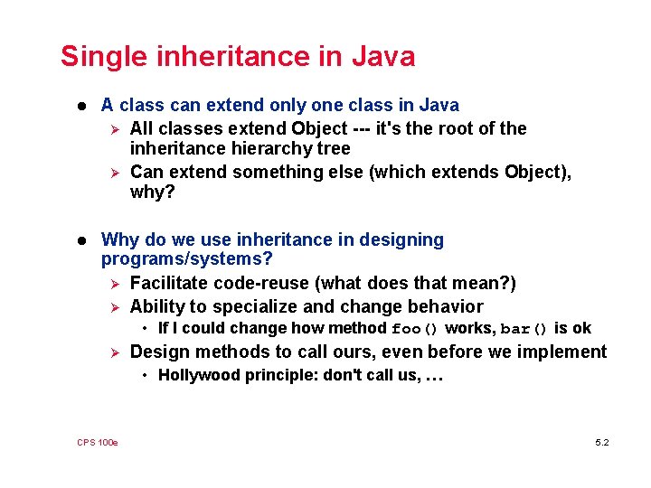 Single inheritance in Java l A class can extend only one class in Java