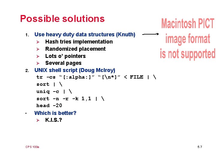 Possible solutions 1. 2. • Use heavy duty data structures (Knuth) Ø Hash tries