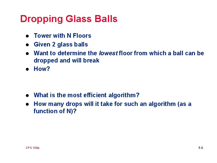 Dropping Glass Balls l l l Tower with N Floors Given 2 glass balls
