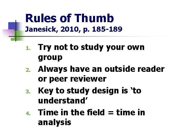 Rules of Thumb Janesick, 2010, p. 185 -189 1. 2. 3. 4. Try not