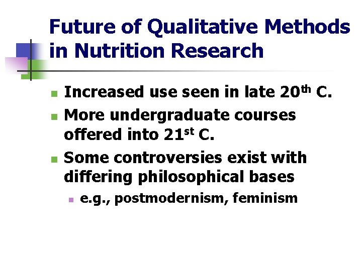 Future of Qualitative Methods in Nutrition Research n n n Increased use seen in