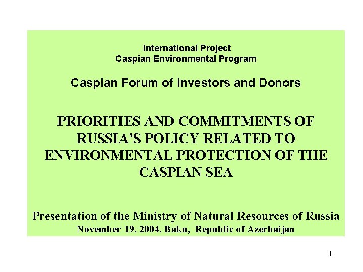 International Project Caspian Environmental Program Caspian Forum of Investors and Donors PRIORITIES AND COMMITMENTS