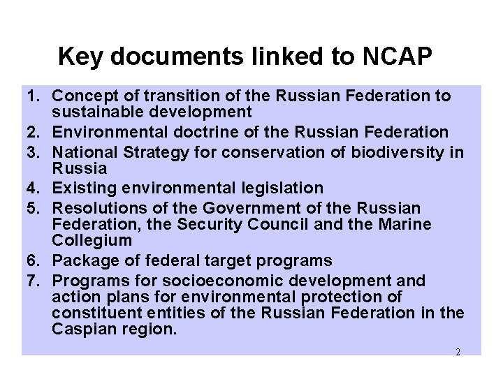 Key documents linked to NCAP 1. Concept of transition of the Russian Federation to