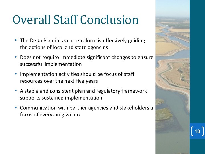 Overall Staff Conclusion • The Delta Plan in its current form is effectively guiding