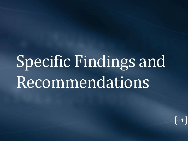 Specific Findings and Recommendations 11 