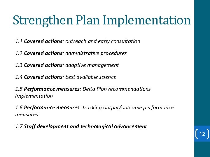 Strengthen Plan Implementation 1. 1 Covered actions: outreach and early consultation 1. 2 Covered