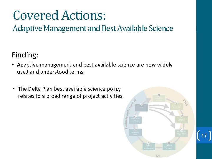 Covered Actions: Adaptive Management and Best Available Science Finding: • Adaptive management and best