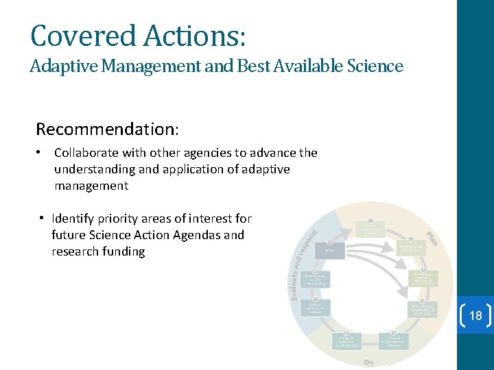 Covered Actions: Adaptive Management and Best Available Science Recommendation: • Collaborate with other agencies