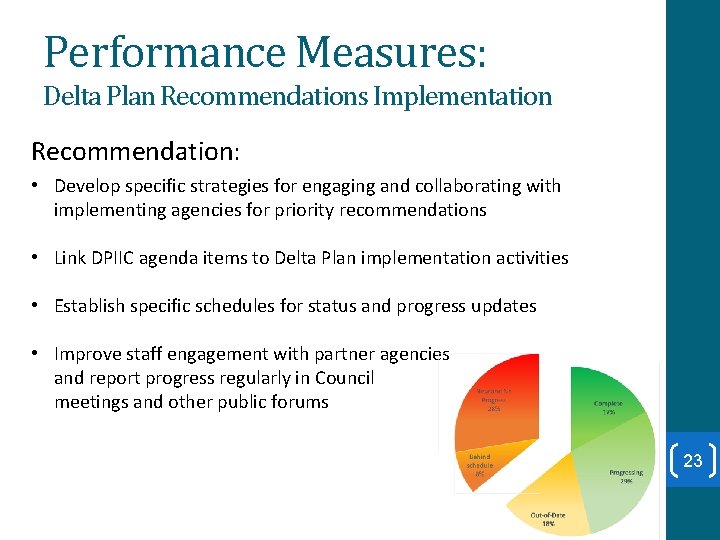 Performance Measures: Delta Plan Recommendations Implementation Recommendation: • Develop specific strategies for engaging and