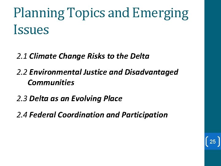 Planning Topics and Emerging Issues 2. 1 Climate Change Risks to the Delta 2.