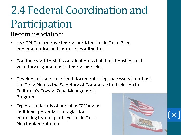 2. 4 Federal Coordination and Participation Recommendation: • Use DPIIC to improve federal participation