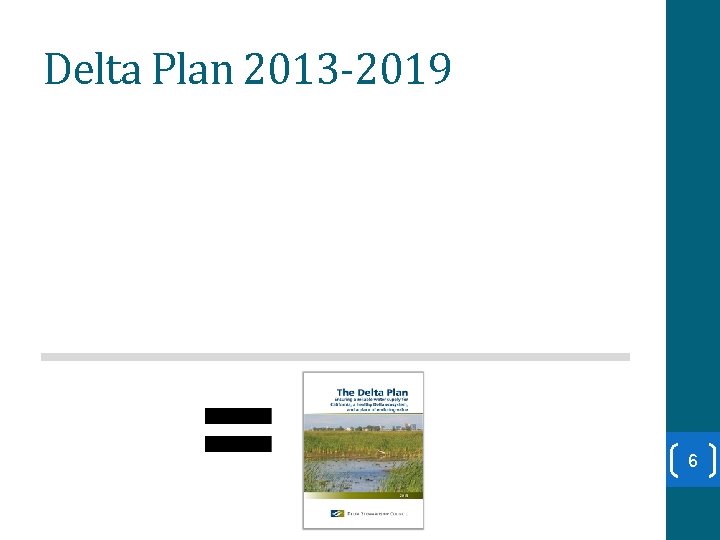 Delta Plan 2013 -2019 6 