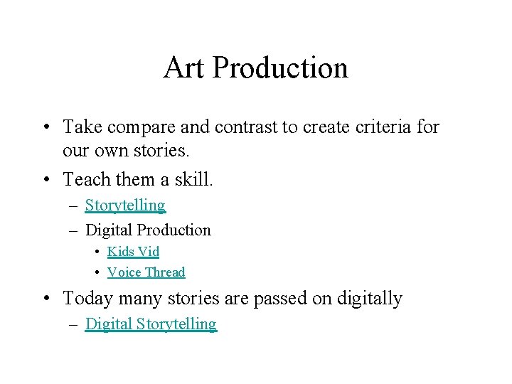 Art Production • Take compare and contrast to create criteria for our own stories.