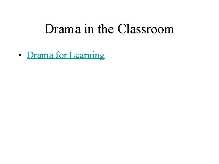 Drama in the Classroom • Drama for Learning 