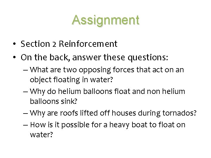 Assignment • Section 2 Reinforcement • On the back, answer these questions: – What