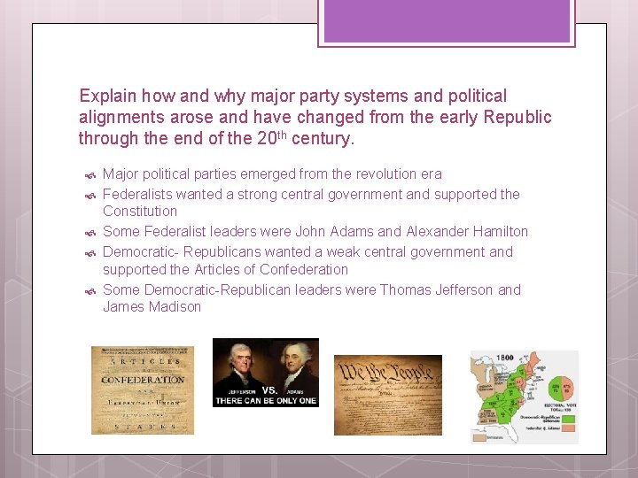 Explain how and why major party systems and political alignments arose and have changed