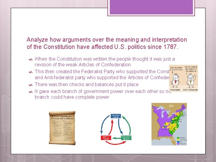 Analyze how arguments over the meaning and interpretation of the Constitution have affected U.