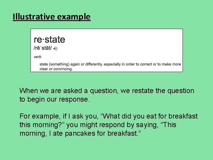 Illustrative example When we are asked a question, we restate the question to begin Illustrative example When we are asked a question, we restate the question to begin