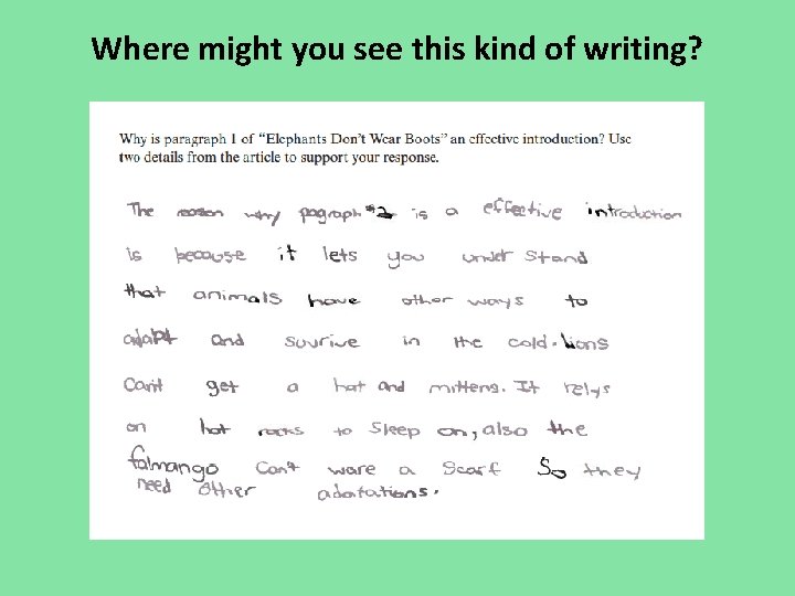 Where might you see this kind of writing? Where might you see this kind of writing?