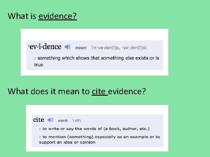 What is evidence? What does it mean to cite evidence? What is evidence? What does it mean to cite evidence?