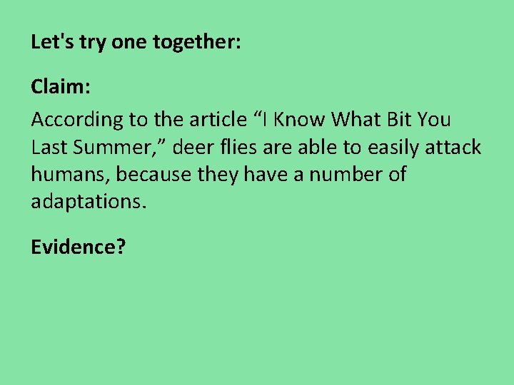 Let's try one together: Claim: According to the article “I Know What Bit You Let's try one together: Claim: According to the article “I Know What Bit You